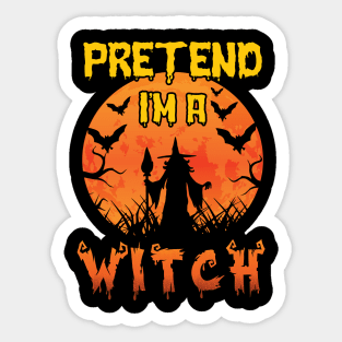 Lazy Halloween Costume Funny Pretend I'm A Witch Sticker